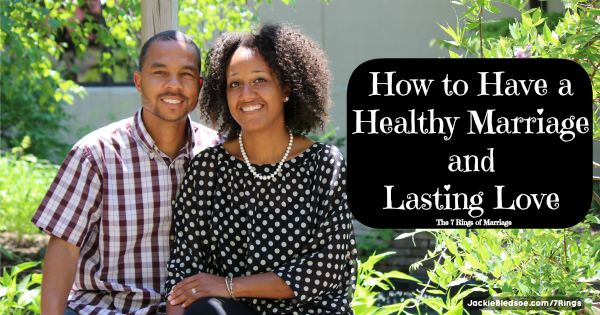 How to Have a Healthy Marriage and Lasting Love by Jackie Bledsoe | ASmithBlog.com