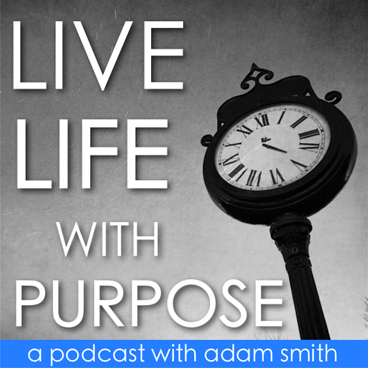 Adam Smith - Live Life With Purpose